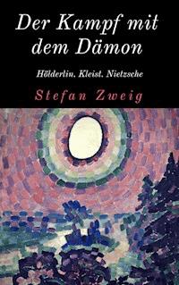 Der Kampf mit dem Dämon - Zweig Stefan - E-Book