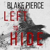 Left To Hide (An Adele Sharp Mystery—Book Three) - Blake Pierce - Hörbuch