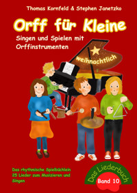 Orff für Kleine, Band 10 - weihnachtlich - Singen und Spielen mit Orffinstrumenten - Thomas Kornfeld - E-Book