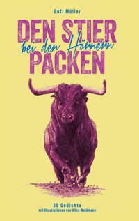 Den Stier bei den Hörnern packen - Gofi Müller - E-Book