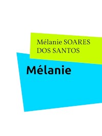Mélanie - Mélanie SOARES DOS SANTOS - E-Book