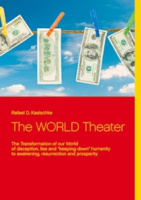 The WORLD Theater - Rafael D. Kasischke - E-Book