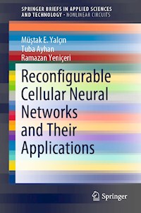 Reconfigurable Cellular Neural Networks and Their Applications - Müştak E. Yalçın - E-Book