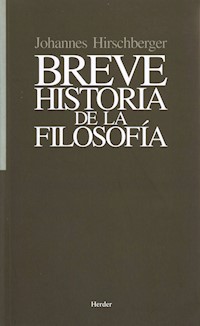 Breve historia de la filosofía - Johannes Hirschberger - E-Book