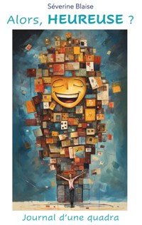 Alors, heureuse ? - Séverine Blaise - E-Book