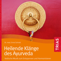 Heilende Klänge des Ayurveda - Hörbuch - Ernst Schrott - Hörbuch
