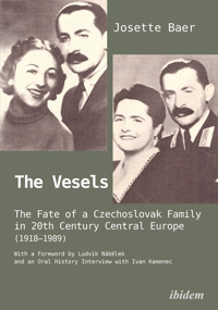 The Vesels: The Fate of a Czechoslovak Family in 20th Century Central Europe (1918–1989) - Josette Baer - E-Book