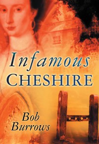Infamous Cheshire - Bob Burrows - E-Book