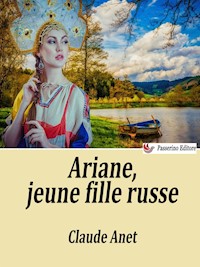 Ariane, jeune fille russe - Claude Anet - E-Book