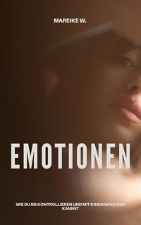 Emotionen - Mareike W. - E-Book