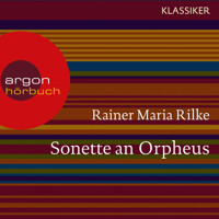 Sonette an Orpheus (Ungekürzte Lesung) - Rainer Maria Rilke - Hörbuch
