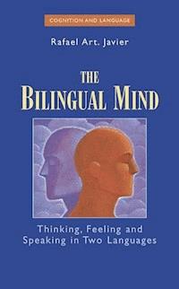 The Bilingual Mind - Rafael Art Javier - E-Book