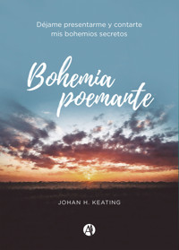 Bohemia Poemante - Johan H. Keating - E-Book