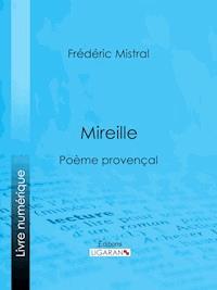 Mireille - Frédéric Mistral - E-Book