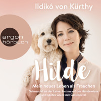 Hilde - Mein neues Leben als Frauchen - Sehnsucht an der Leine, Irrsinn auf der Hundewiese und spätes Glück mit Gassibeutel (Autorinnenlesung) - Ildikó von Kürthy - Hörbuch
