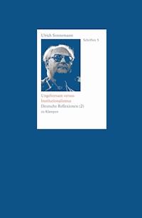 Ungehorsam versus Institutionalismus. Schriften 5 - Ulrich Sonnemann - E-Book