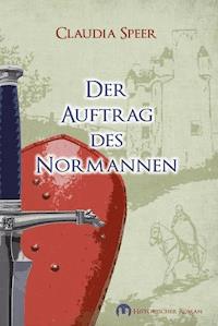 Der Auftrag des Normannen - Claudia Speer - E-Book