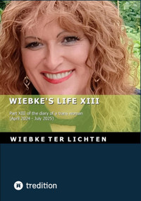 Wiebke’s Life XIII - Wiebke ter Lichten - E-Book