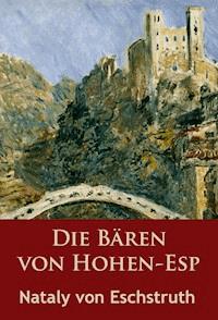 Die Bären von Hohen-Esp - Nataly von Eschstruth - E-Book
