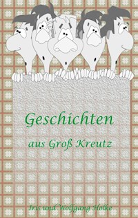 Geschichten aus Groß-Kreutz - Iris Zimpel - E-Book