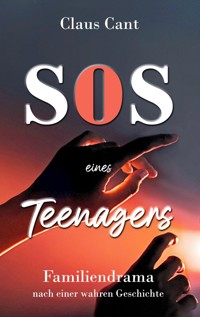 SOS eines Teenagers - Claus Cant - E-Book