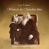 Wodurch die Menschen leben - Leo Tolstoi - Hörbuch