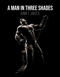 A Man in Three Shades - Rami T. Javees - E-Book