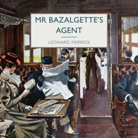 Mr Bazalgette's Agent - Leonard Merrick - Hörbuch