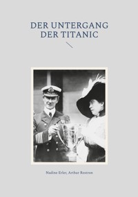 Der Untergang der Titanic - Nadine Erler - E-Book