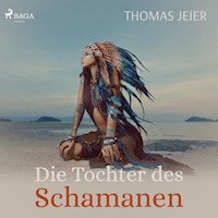 Die Tochter des Schamanen (Ungekürzt) - Thomas Jeier - Hörbuch