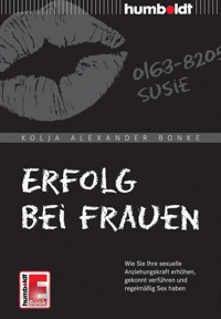 Erfolg bei Frauen - Kolja Alexander Bonke - E-Book