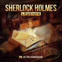 Sherlock Holmes Legends, Folge 24: Die fünf Orangenkerne - Eric Zerm - Hörbuch