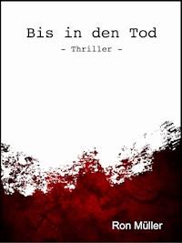 Bis in den Tod - Ron Müller - E-Book