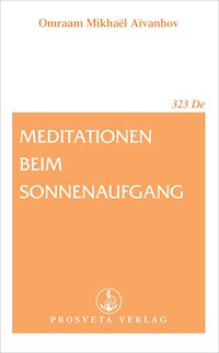 Meditationen beim Sonnenaufgang - Omraam Mikhaël Aïvanhov - E-Book