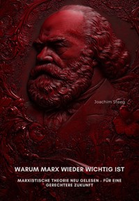 Warum Marx wieder wichtig ist - Joachim Steeg - E-Book