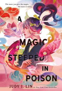 A Magic Steeped In Poison - Judy I. Lin - E-Book