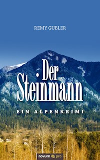 Der Steinmann - Remy Gubler - E-Book