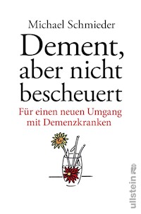 Dement, aber nicht bescheuert - Michael Schmieder - E-Book