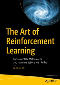 The Art of Reinforcement Learning - Michael Hu - E-Book