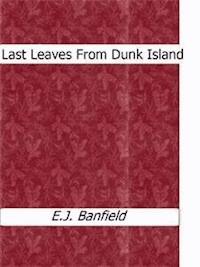 Last Leaves From Dunk Island - E.j.banfield - E-Book