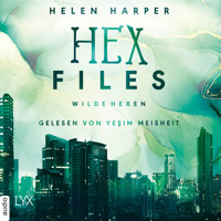 Wilde Hexen - Hex Files, Band 2 (Ungekürzt) - Helen Harper - Hörbuch