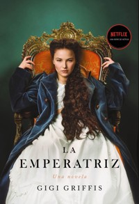 La emperatriz - Gigi Griffis - E-Book