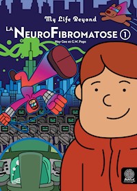 La Neurofibromatose - Tome 1 - Guillaume Federighi (Hey Gee) - kostenlos E-Book