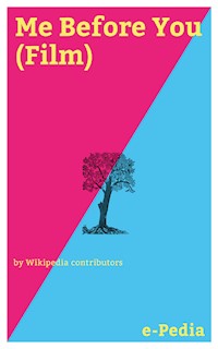 e-Pedia: Me Before You (Film) - Wikipedia contributors - E-Book