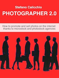 Photographer 2.0  - Stefano Calicchio - E-Book