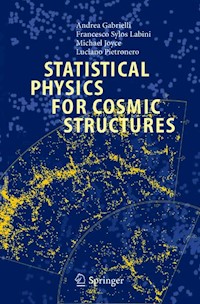 Statistical Physics for Cosmic Structures - Andrea Gabrielli - E-Book