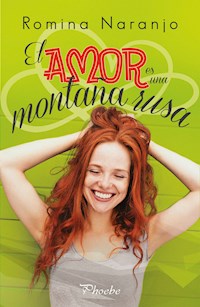 El amor es una montaña rusa - Romina Naranjo - E-Book