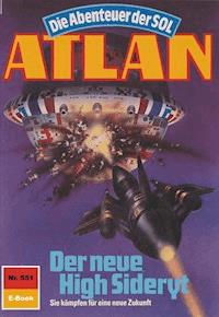 Atlan 551: Der neue High Sideryt - Peter Griese - E-Book