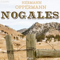 Nogales (Ungekürzt) - Hermann Oppermann - Hörbuch