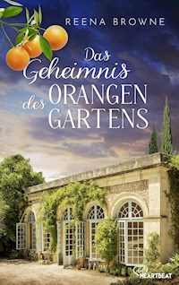 Das Geheimnis des Orangengartens - Reena Browne - E-Book